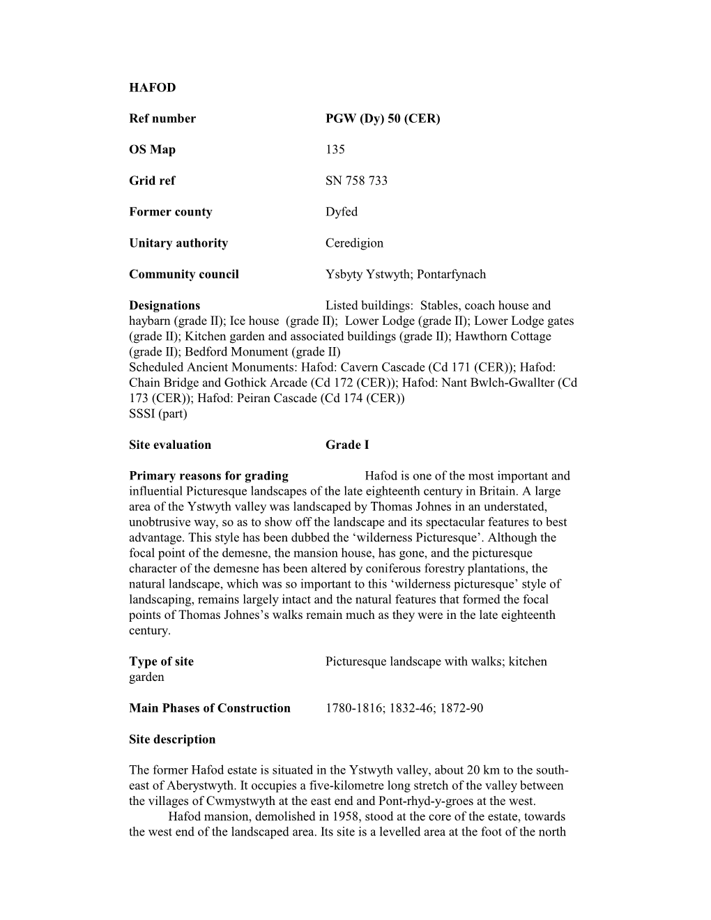 HAFOD Ref Number PGW (Dy) 50 (CER) OS Map 135 Grid Ref SN 758 733 Former County Dyfed Unitary Authority Ceredigion Community C