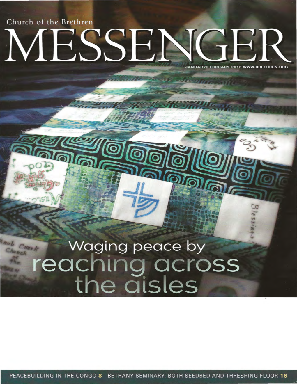 PEACEBUILDING in the CONGO 8 BETHANY SEMINARY: BOTH SEEDBED and THRESHING FLOOR 16 Suggested Date: March 18, 2012 JANUARY/FEBRUARY 2012 VOL.161 NO