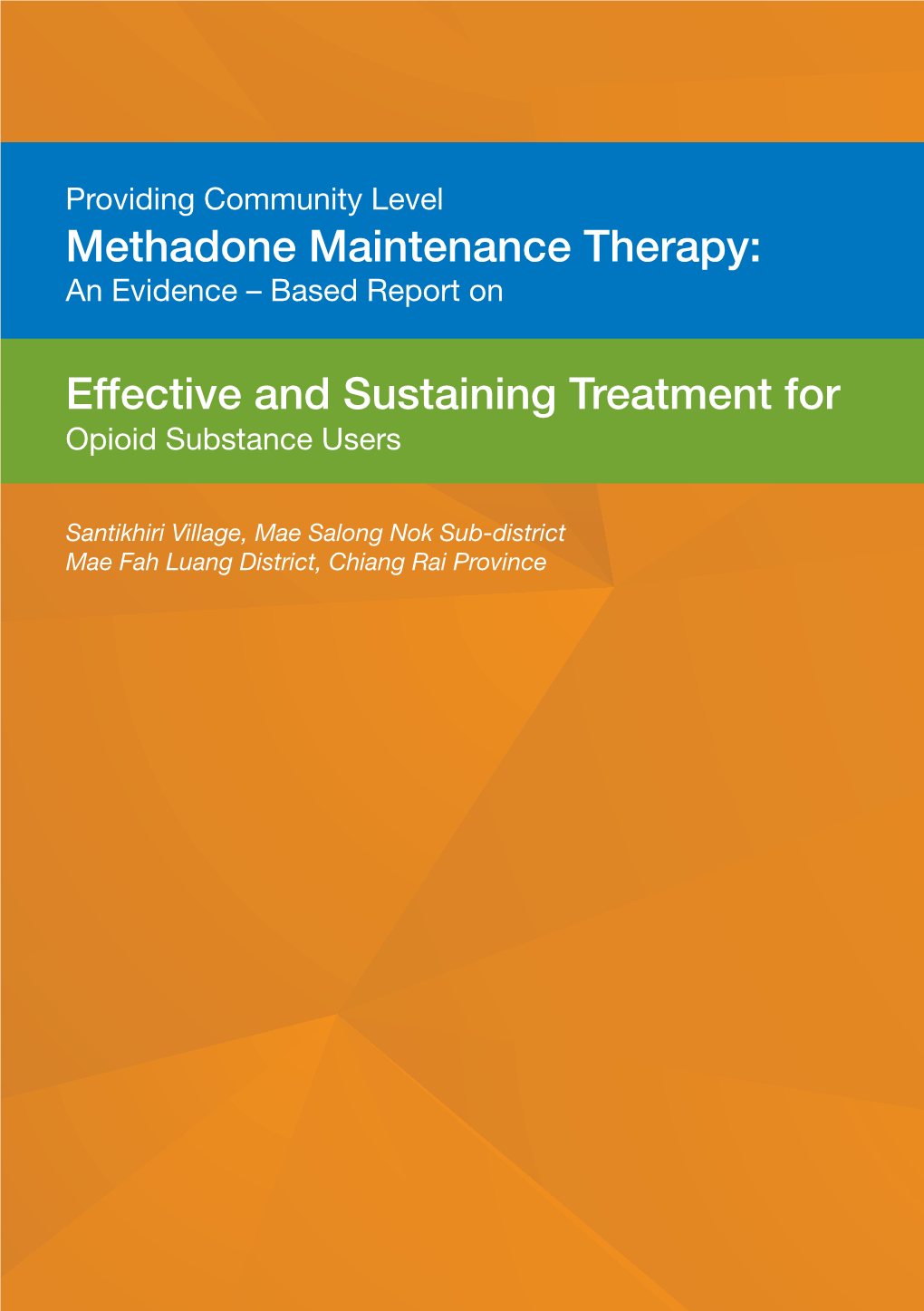 Methadone Maintenance Therapy: an Evidence – Based Report On