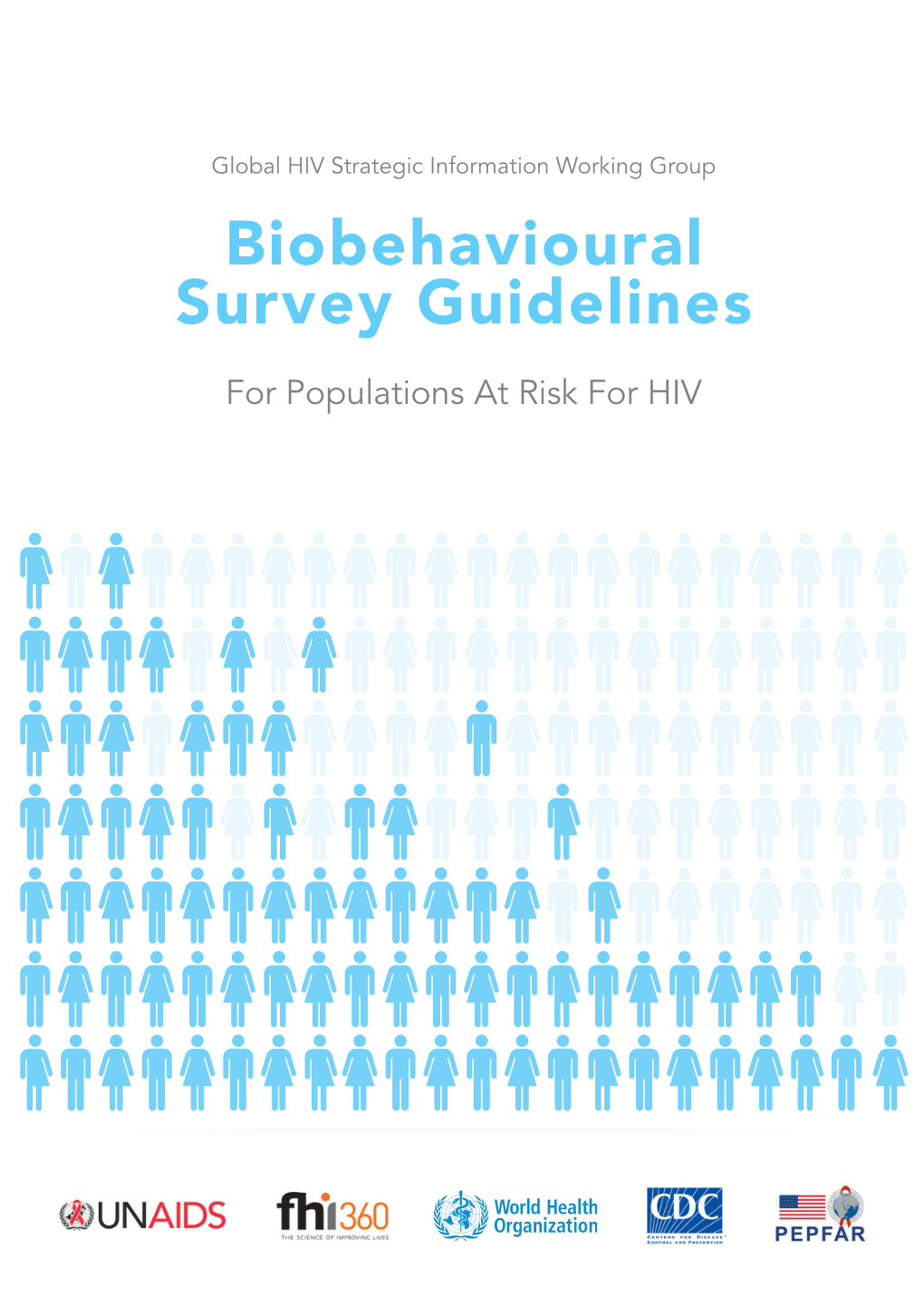 Biobehavioural Survey Guidelines for Populations at Risk for HIV © World Health Organization 2017