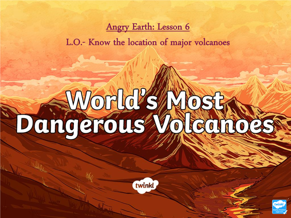 Know the Location of Major Volcanoes What Is a Volcano?