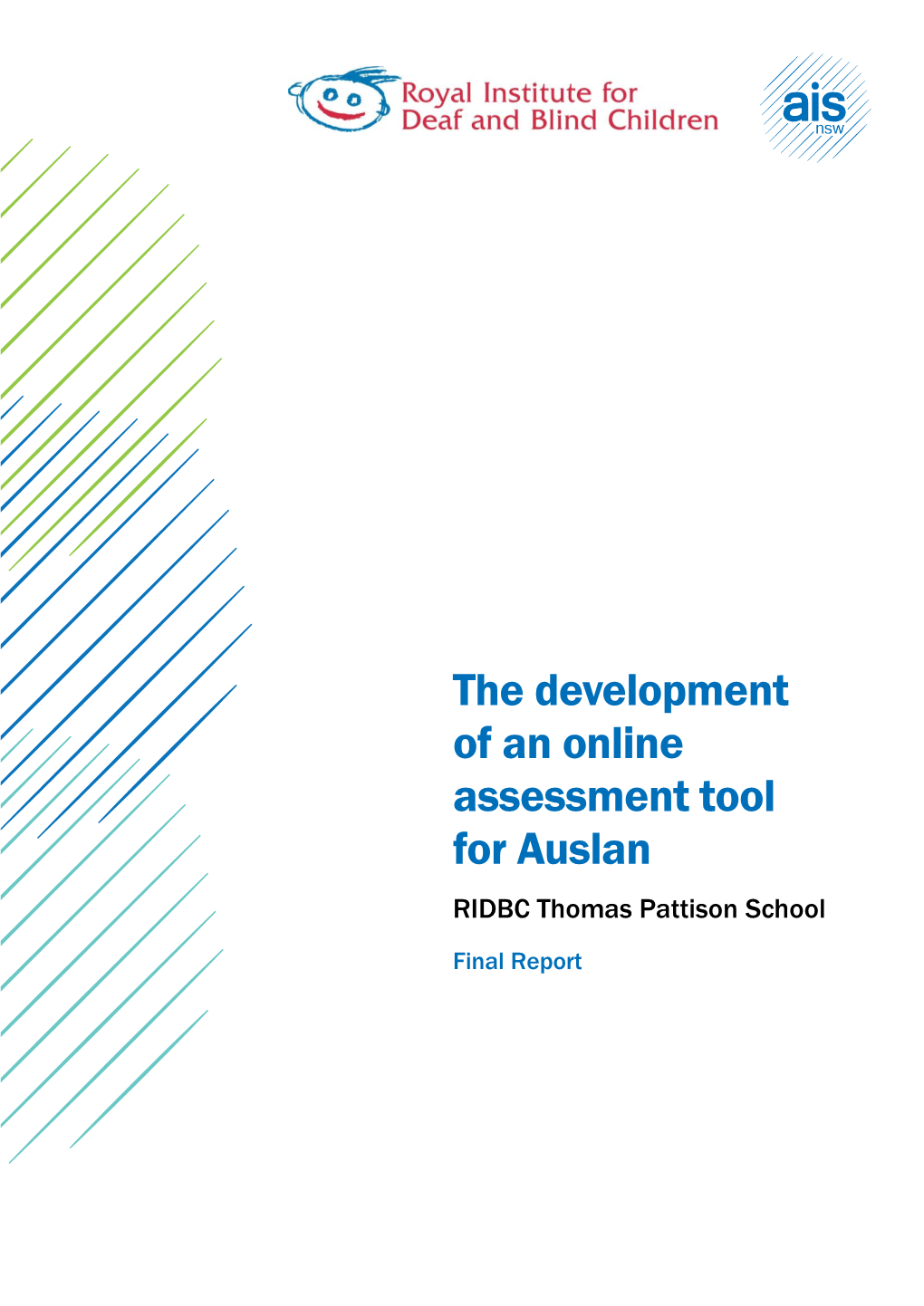 The Development of an Online Assessment Tool for Auslan RIDBC Thomas Pattison School