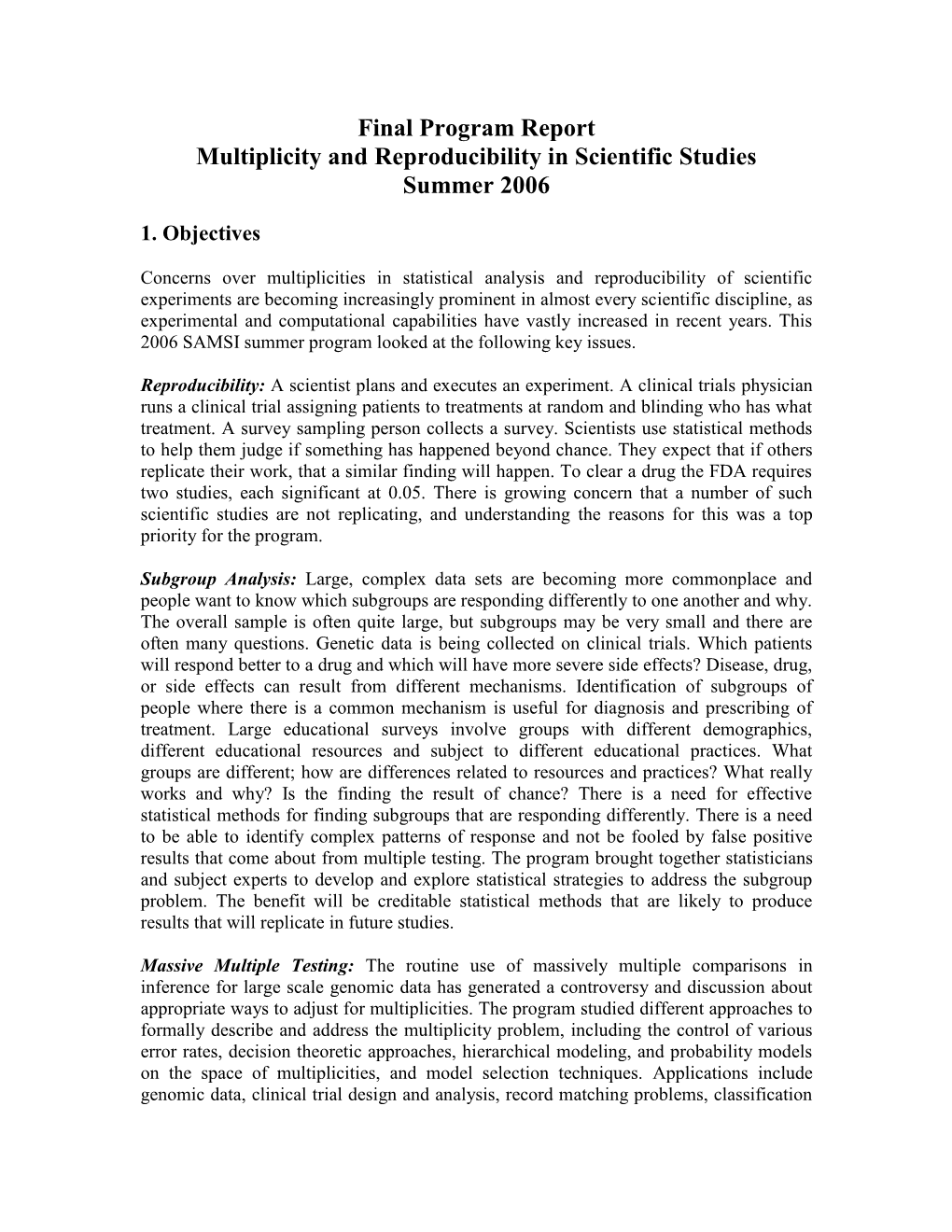 Multiplicity and Reproducibility in Scientific Studies Summer 2006