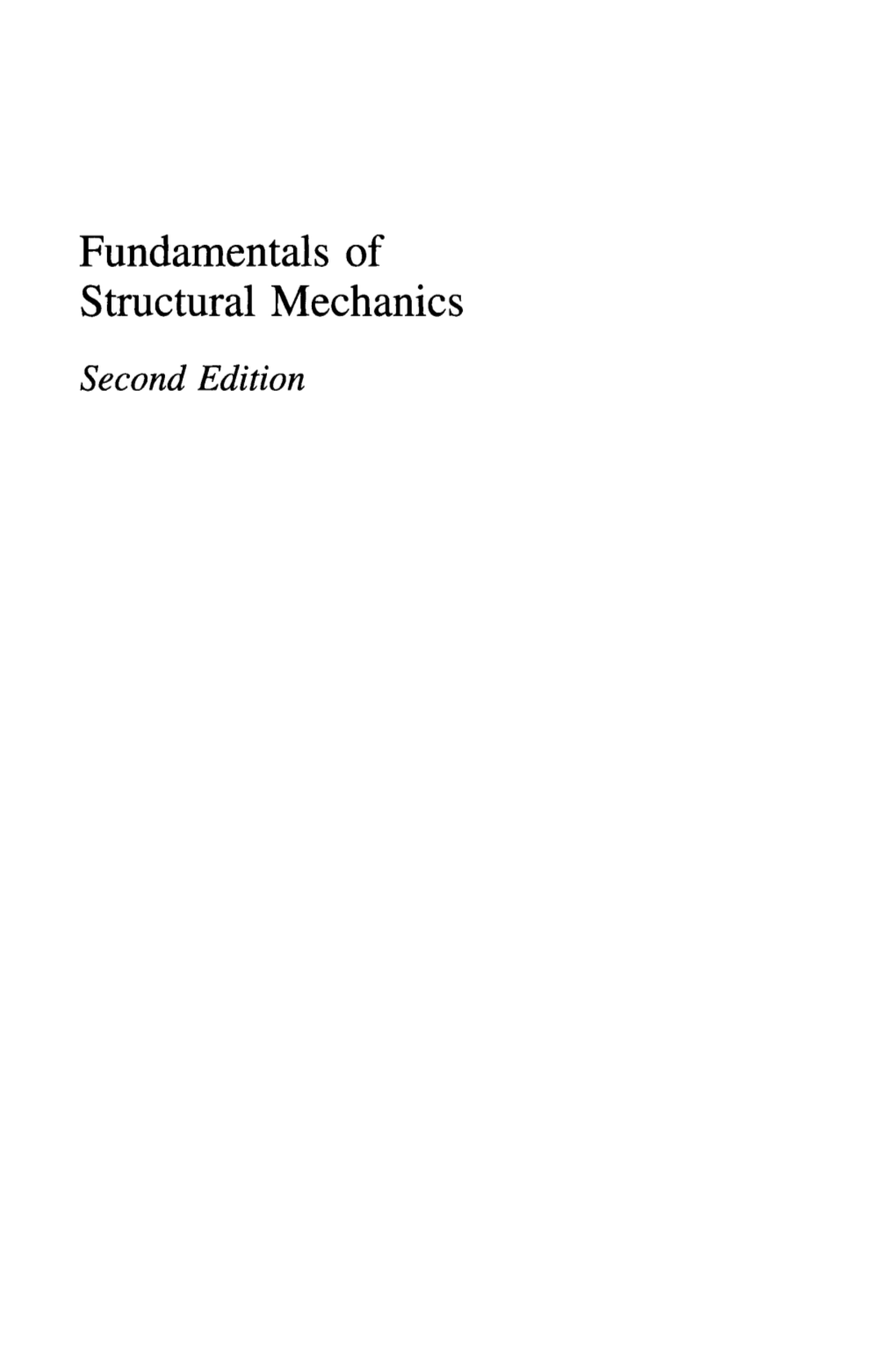 Fundamentals of Structural Mechanics Second Edition Fundamentals of Structural Mechanics Second Edition