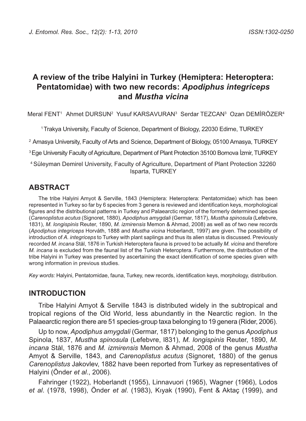 A Review of the Tribe Halyini in Turkey (Hemiptera: Heteroptera: Pentatomidae) with Two New Records: Apodiphus Integriceps and Mustha Vicina