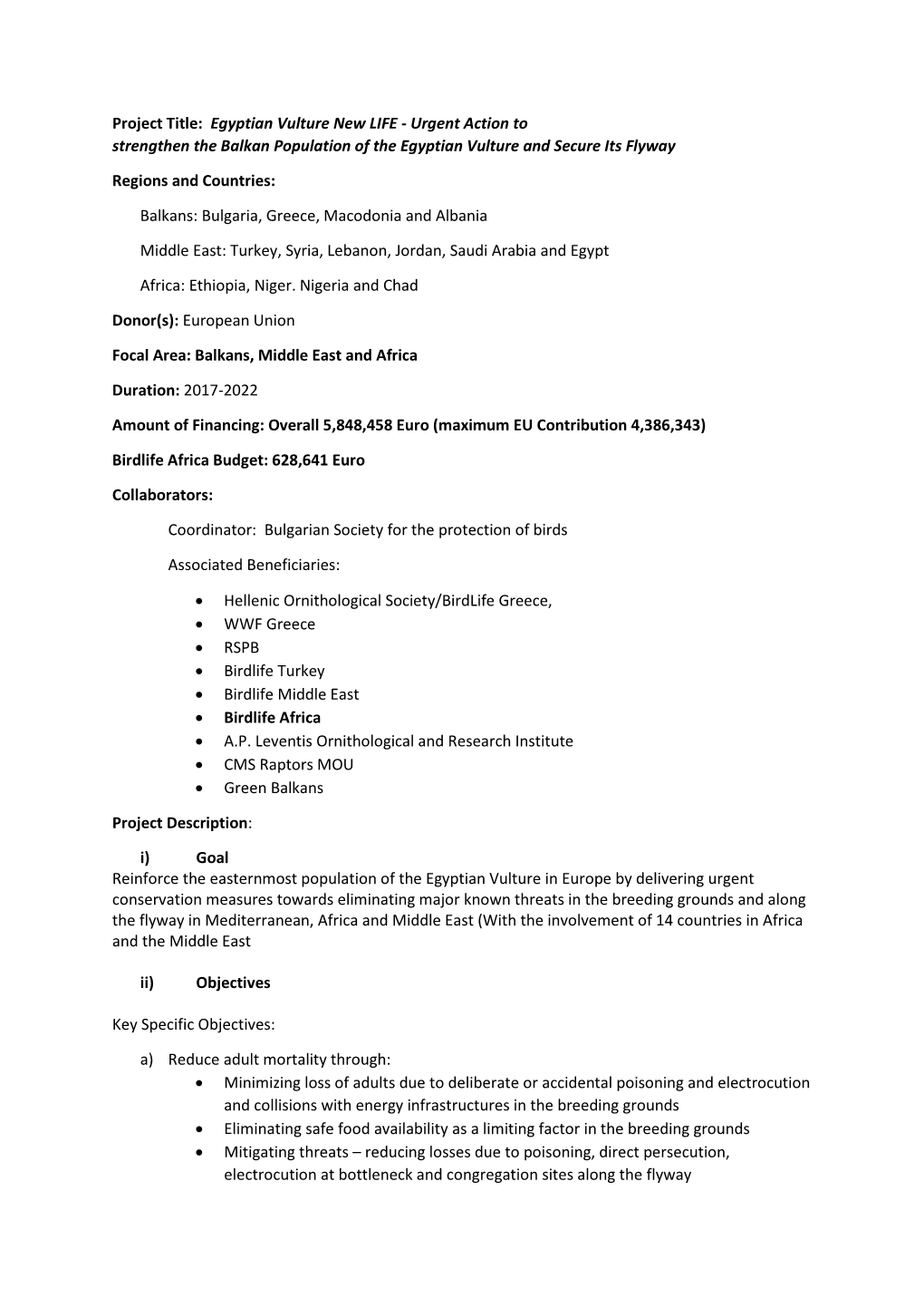 Project Title: Egyptian Vulture New LIFE - Urgent Action to Strengthen the Balkan Population of the Egyptian Vulture and Secure Its Flyway