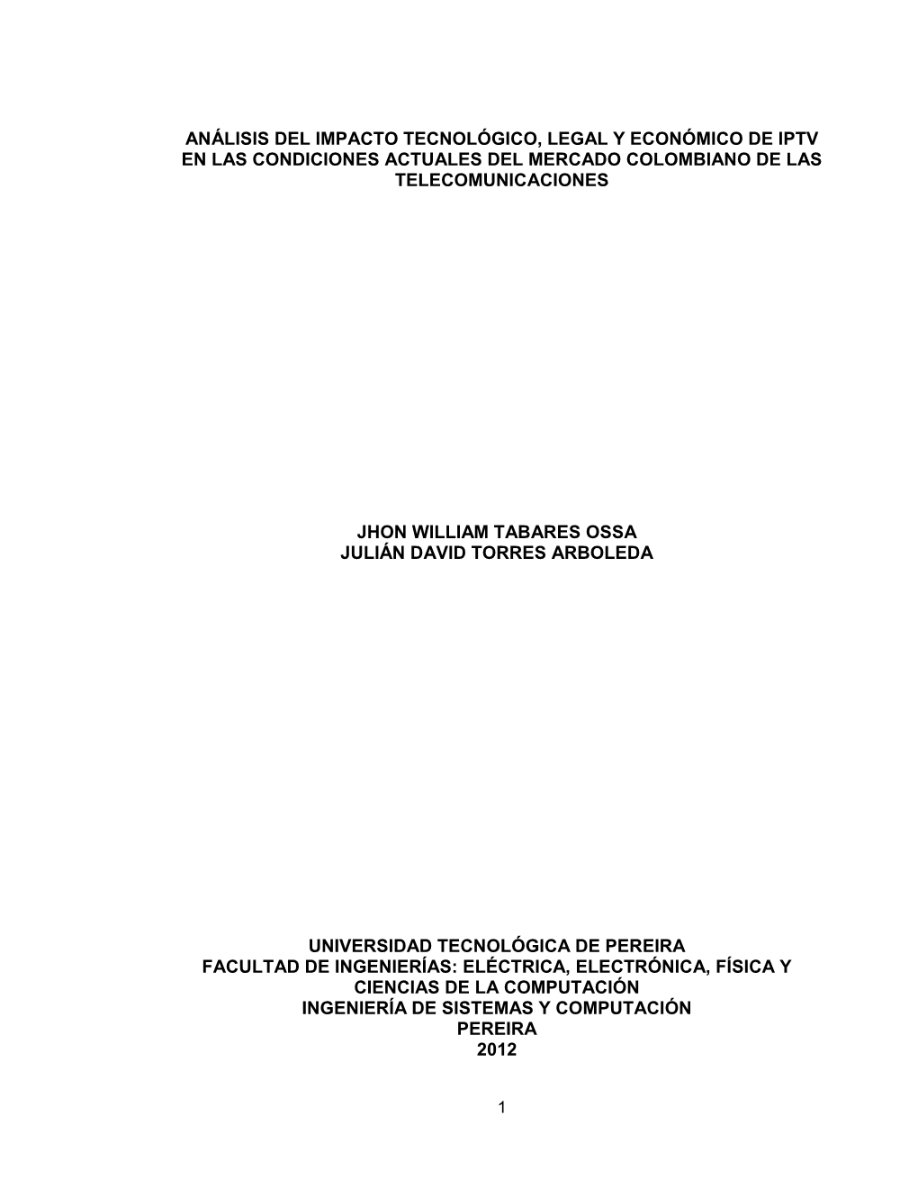 Análisis Del Impacto Tecnológico, Legal Y Económico De Iptv En Las Condiciones Actuales Del Mercado Colombiano De Las Telecomunicaciones