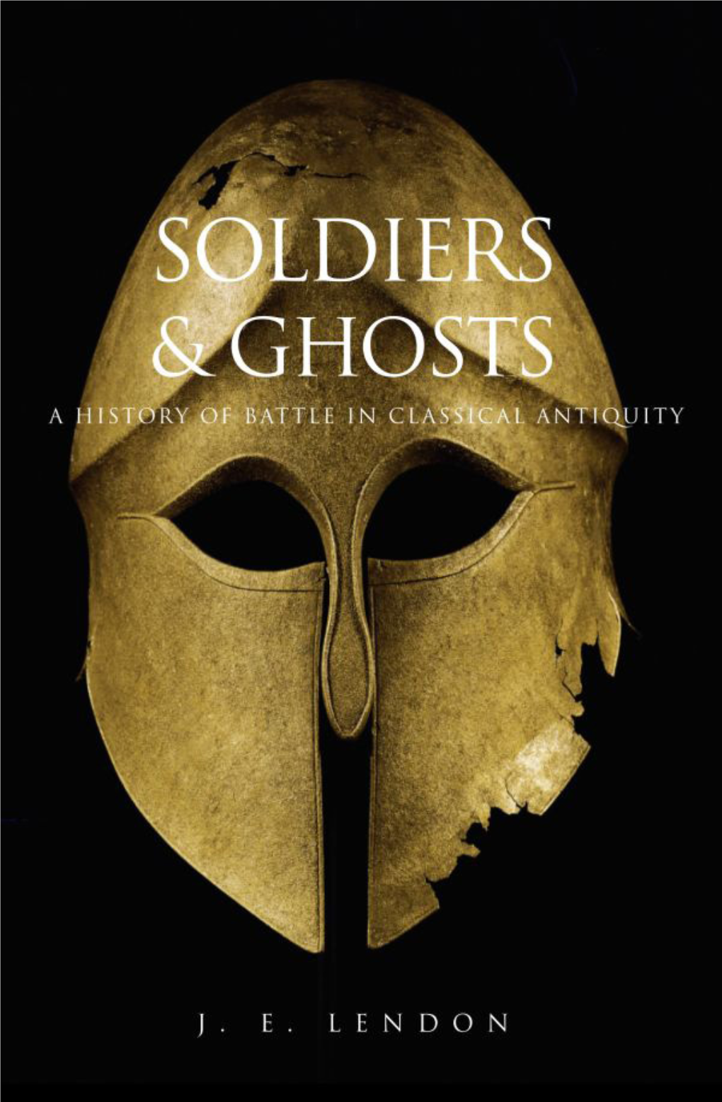 Soldiers and Ghosts: a History of Battle in Classical Antiquity