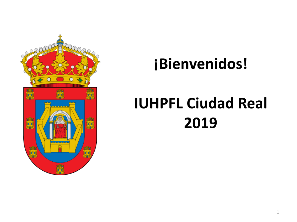 ¡Bienvenidos! IUHPFL Ciudad Real 2019