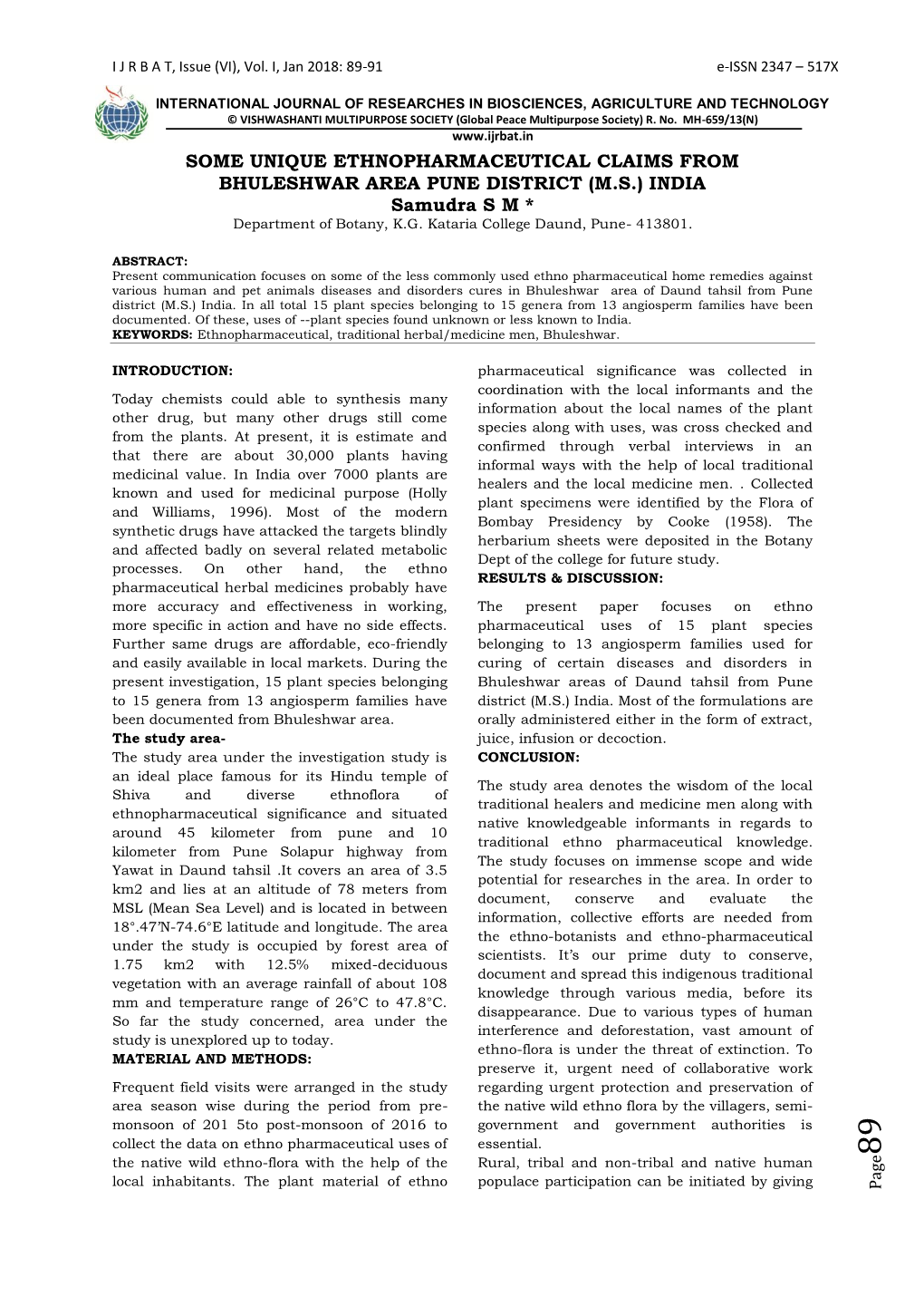 SOME UNIQUE ETHNOPHARMACEUTICAL CLAIMS from BHULESHWAR AREA PUNE DISTRICT (M.S.) INDIA Samudra S M * Department of Botany, K.G