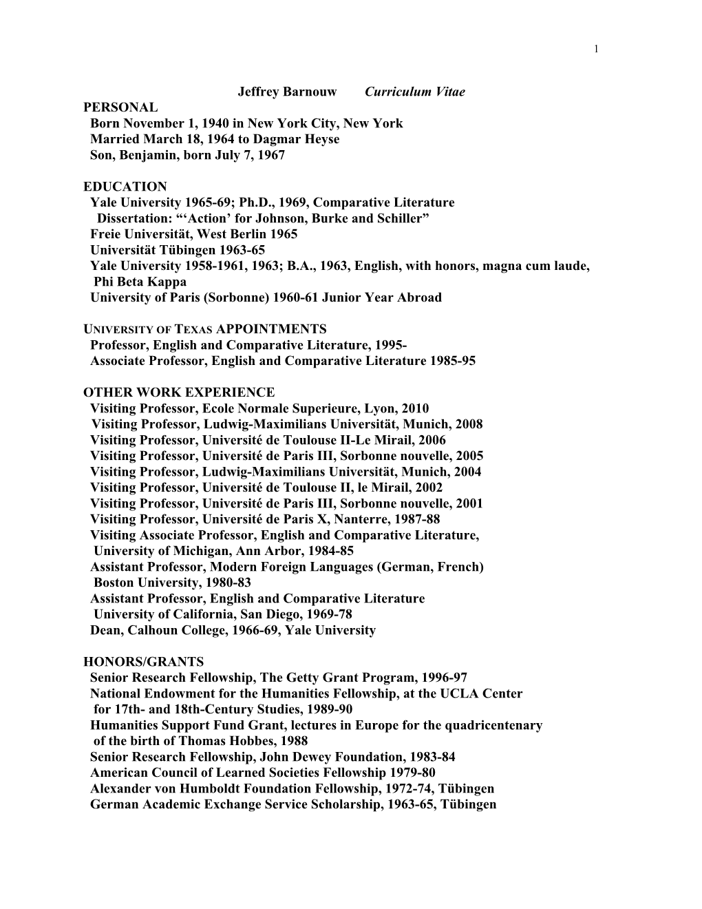 Jeffrey Barnouw Curriculum Vitae PERSONAL Born November 1, 1940 in New York City, New York Married March 18, 1964 to Dagmar Heyse Son, Benjamin, Born July 7, 1967