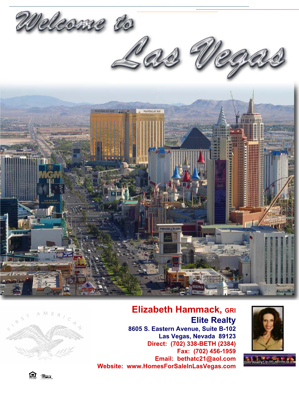 Las Vegas, Nevada 89123 Direct: (702) 338-BETH (2384) Fax: (702) 456-1959 Email: Bethatc21@Aol.Com Website: TABLE of CONTENTS