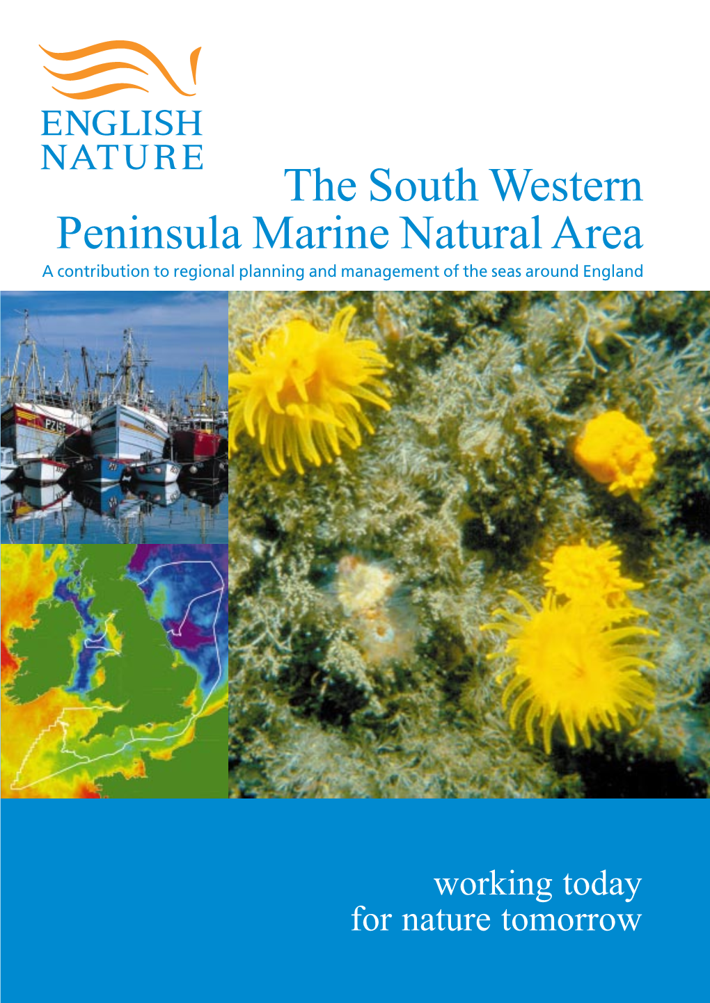 South Western Peninsula Marine Natural Area a Contribution to Regional Planning and Management of the Seas Around England