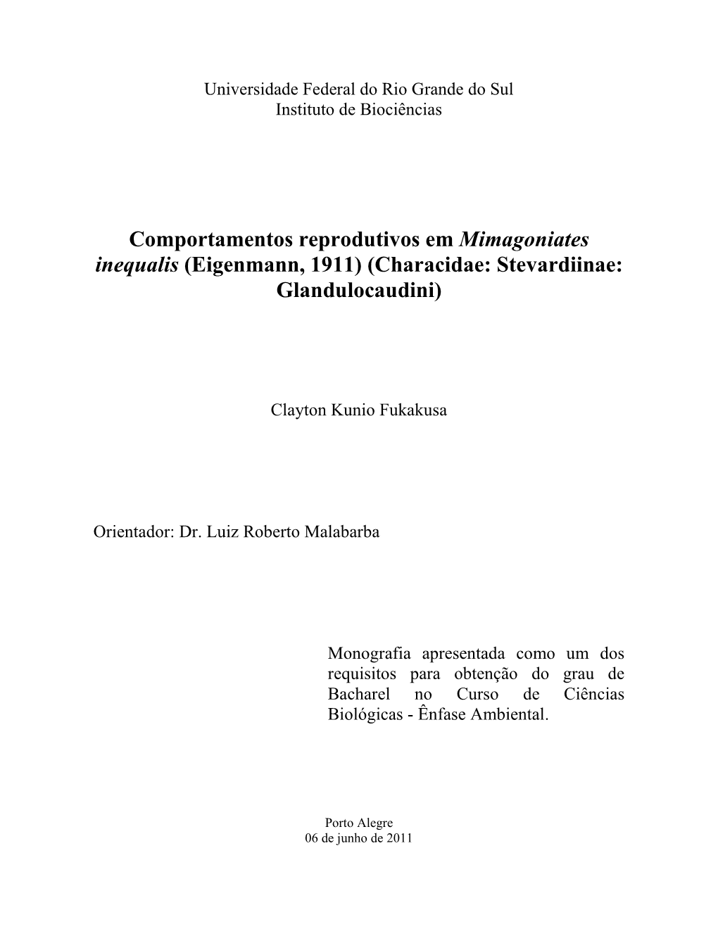 Comportamentos Reprodutivos Em Mimagoniates Inequalis (Eigenmann, 1911) (Characidae: Stevardiinae: Glandulocaudini)