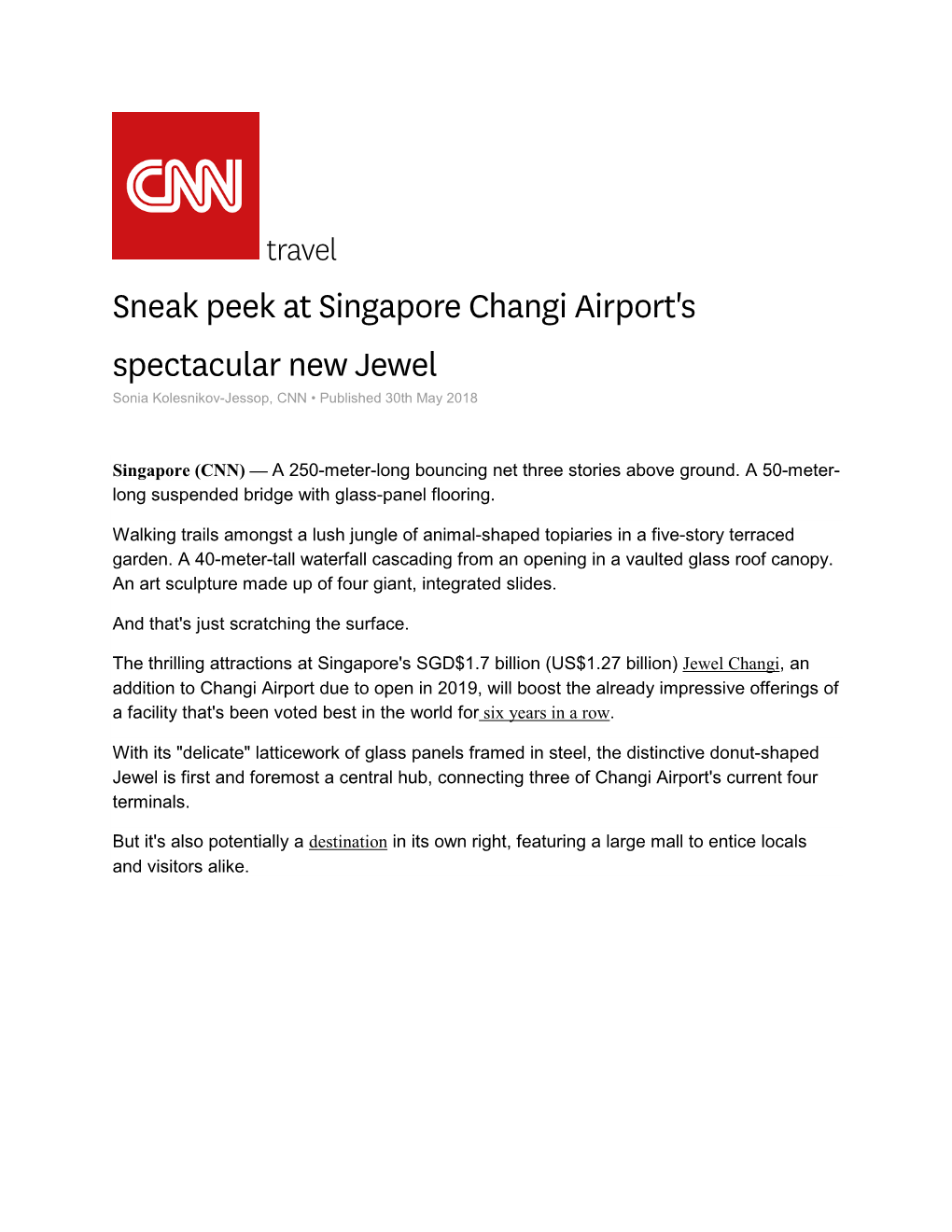 Sneak Peek at Singapore Changi Airport's Spectacular New Jewel Sonia Kolesnikov-Jessop, CNN • Published 30Th May 2018