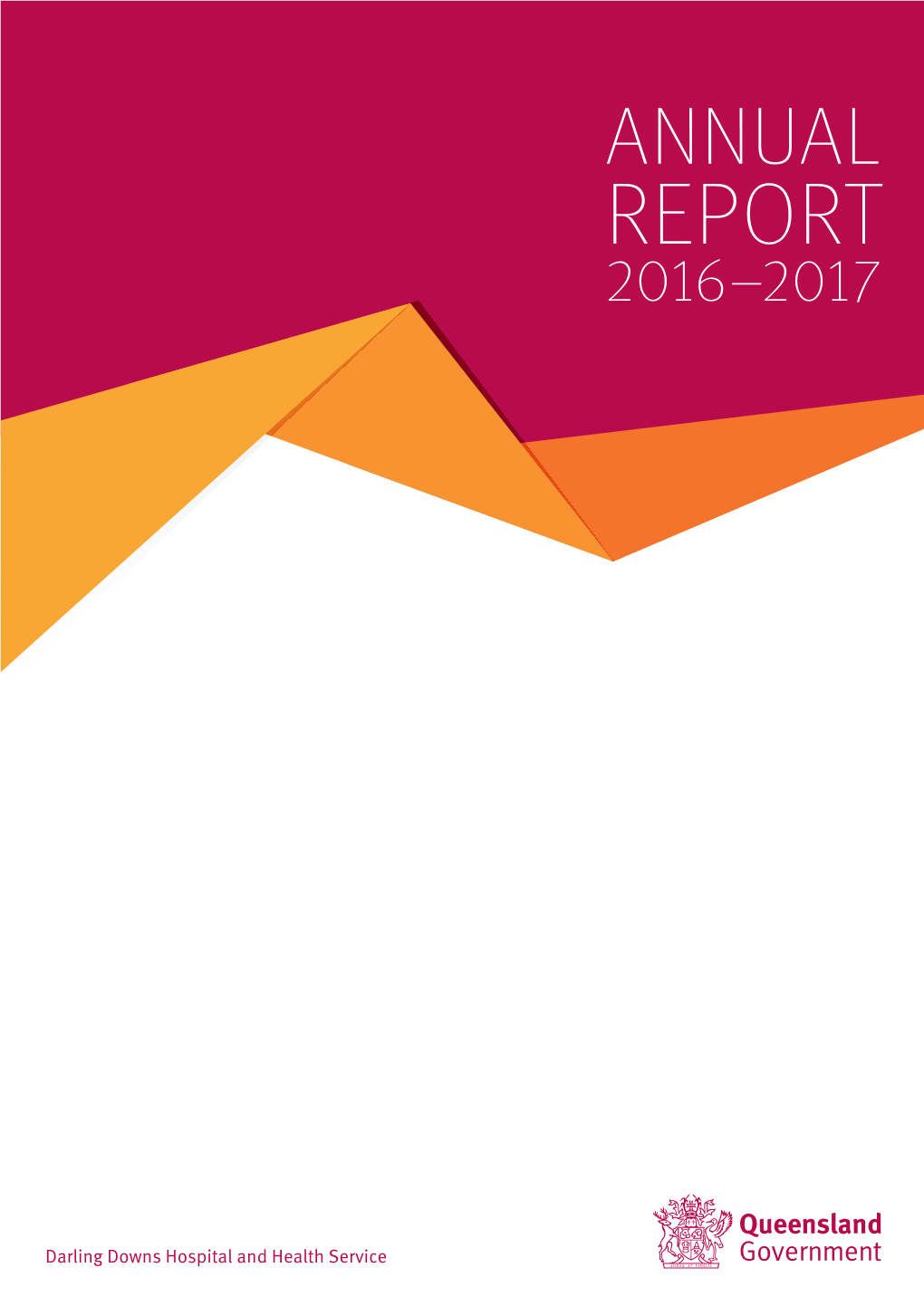 Darling Downs Hospital and Health Service Darling Downs Hospital and Health Service Annual Report 2016-17
