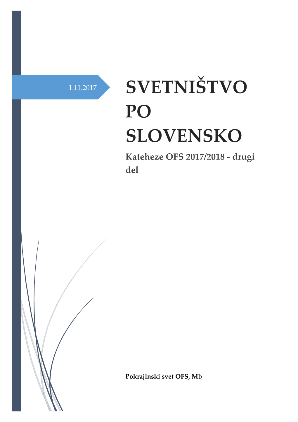 SVETNIŠTVO PO SLOVENSKO Kateheze OFS 2017/2018 - Drugi Del