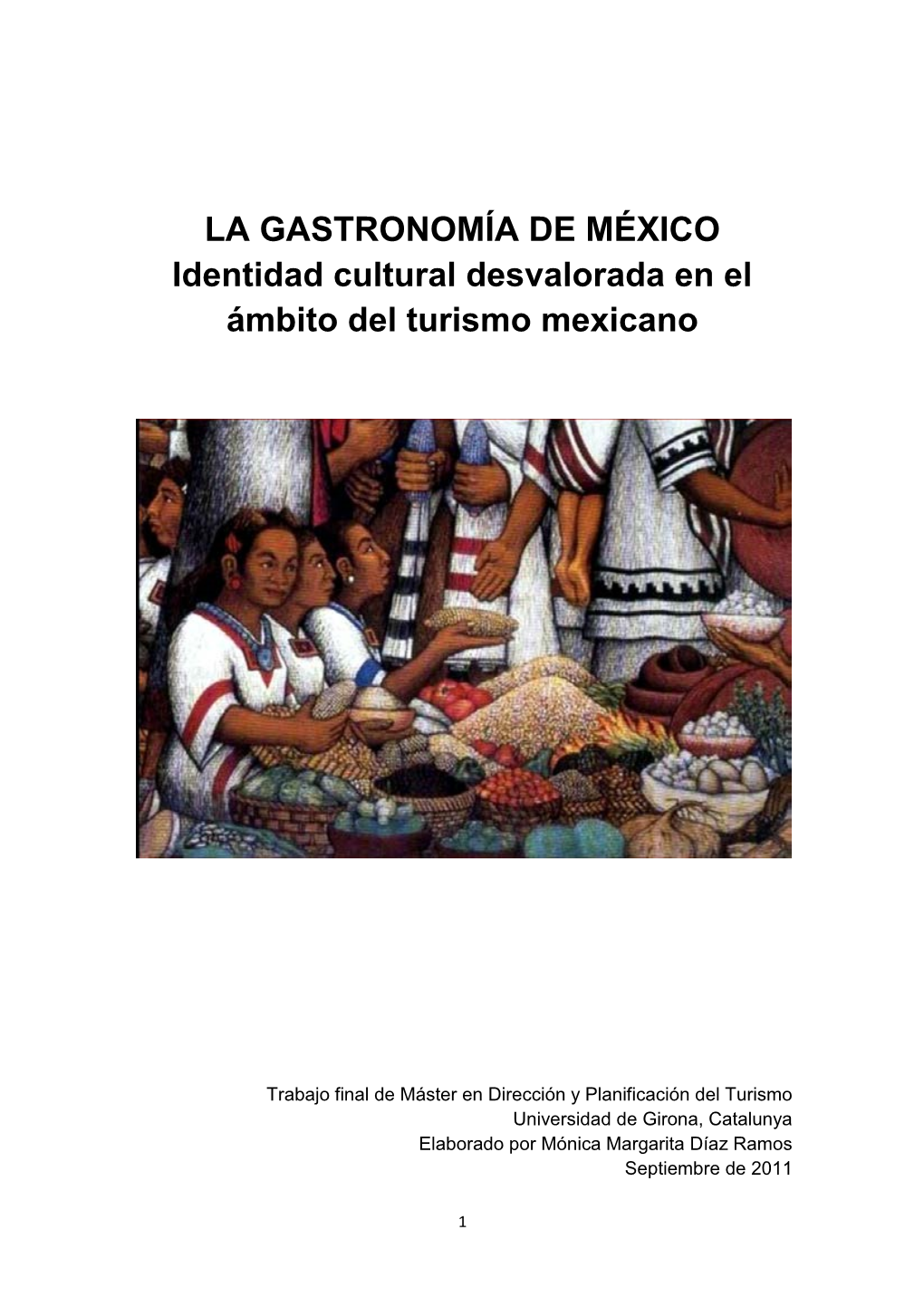 LA GASTRONOMÍA DE MÉXICO Identidad Cultural Desvalorada En El Ámbito Del Turismo Mexicano