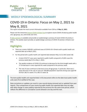 COVID-19 in Ontario: Focus on May 2, 2021 to May 8, 2021 This Report Includes the Most Current Information Available from CCM As of May 11, 2021