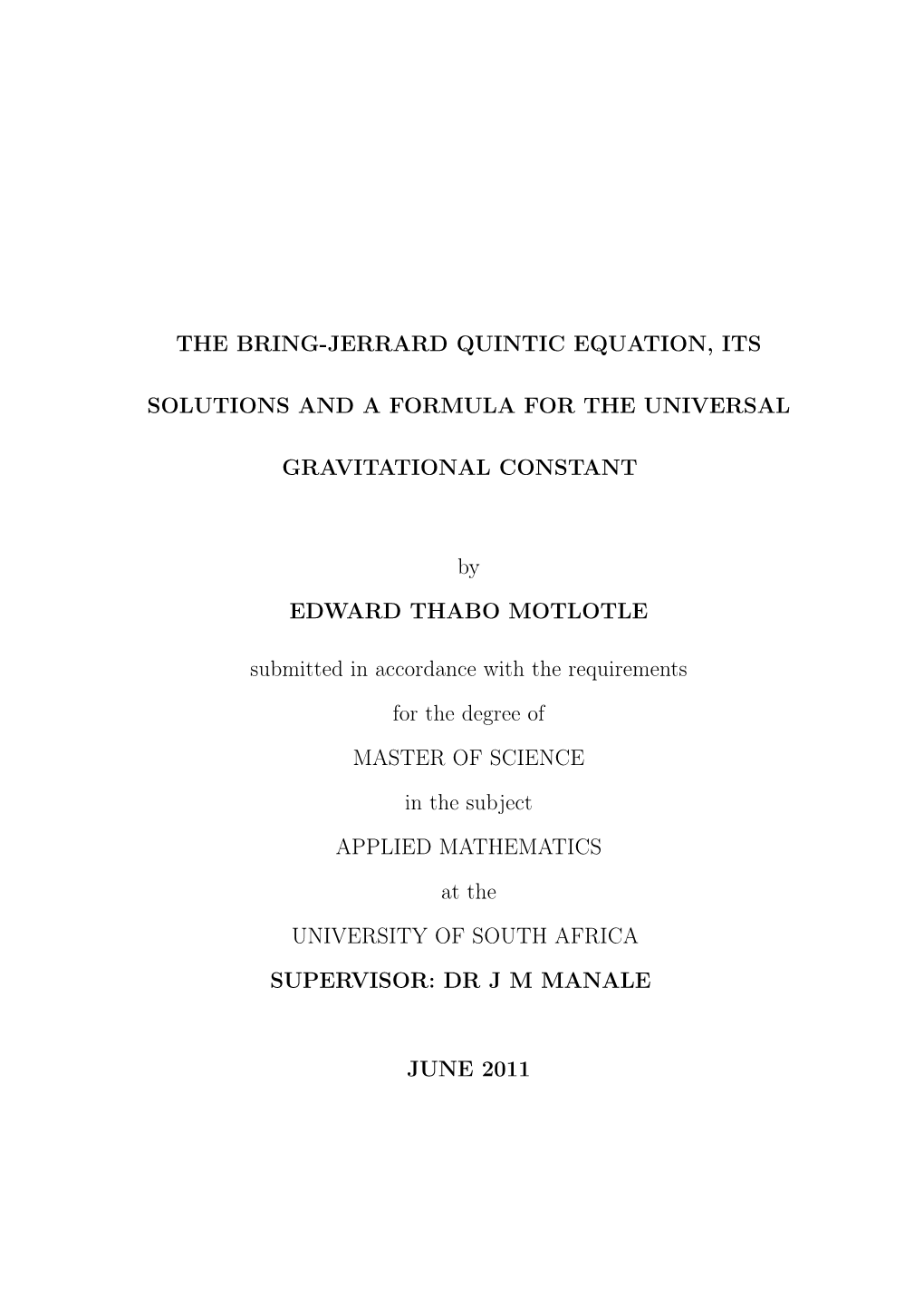 THE BRING-JERRARD QUINTIC EQUATION, ITS SOLUTIONS and a FORMULA for the UNIVERSAL GRAVITATIONAL CONSTANT by EDWARD THABO MOTLOTL