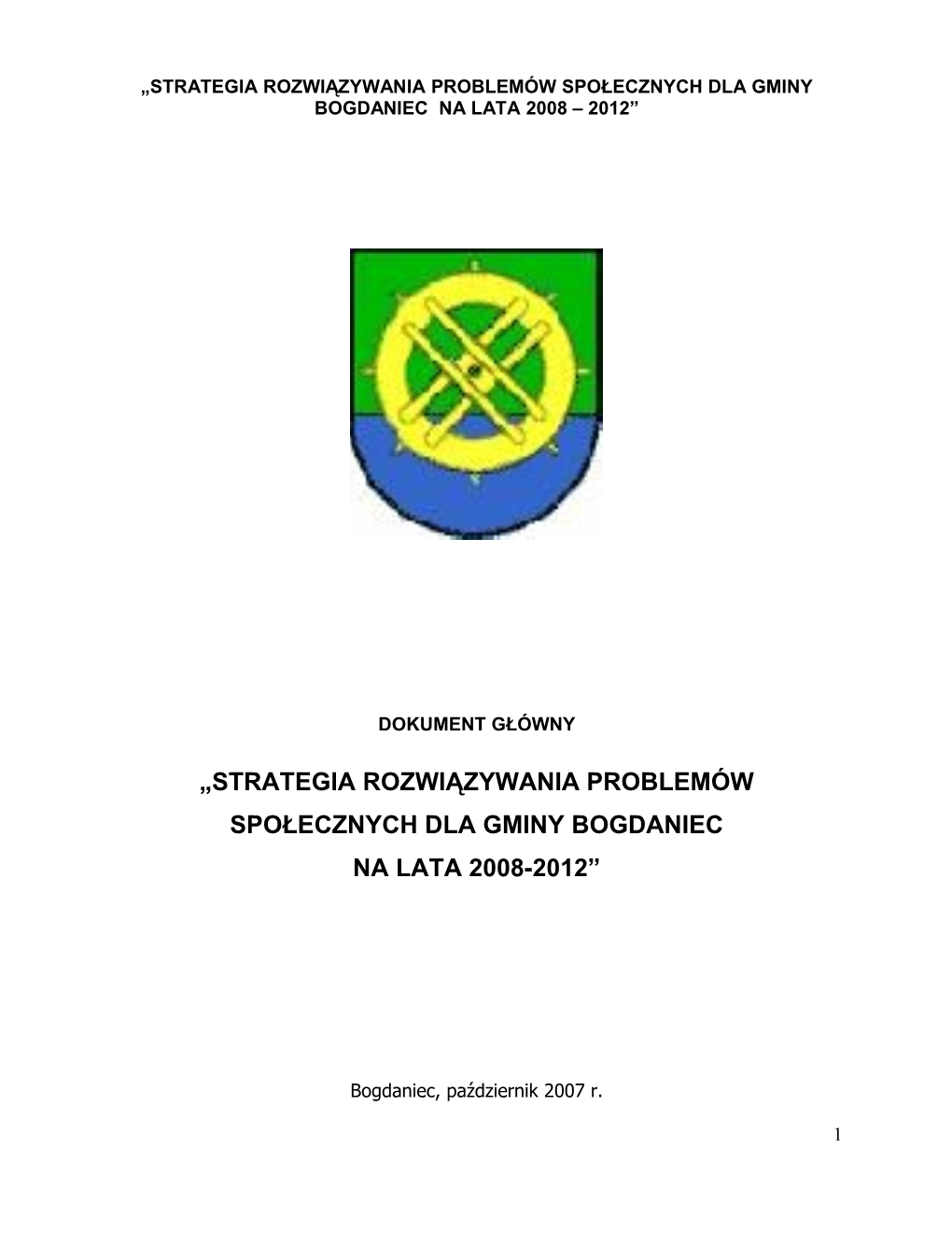 „Strategia Rozwiązywania Problemów Społecznych Dla Gminy Bogdaniec Na Lata 2008 – 2012”