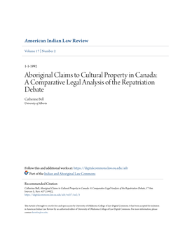 Aboriginal Claims to Cultural Property in Canada: a Comparative Legal Analysis of the Repatriation Debate Catherine Bell University of Alberta
