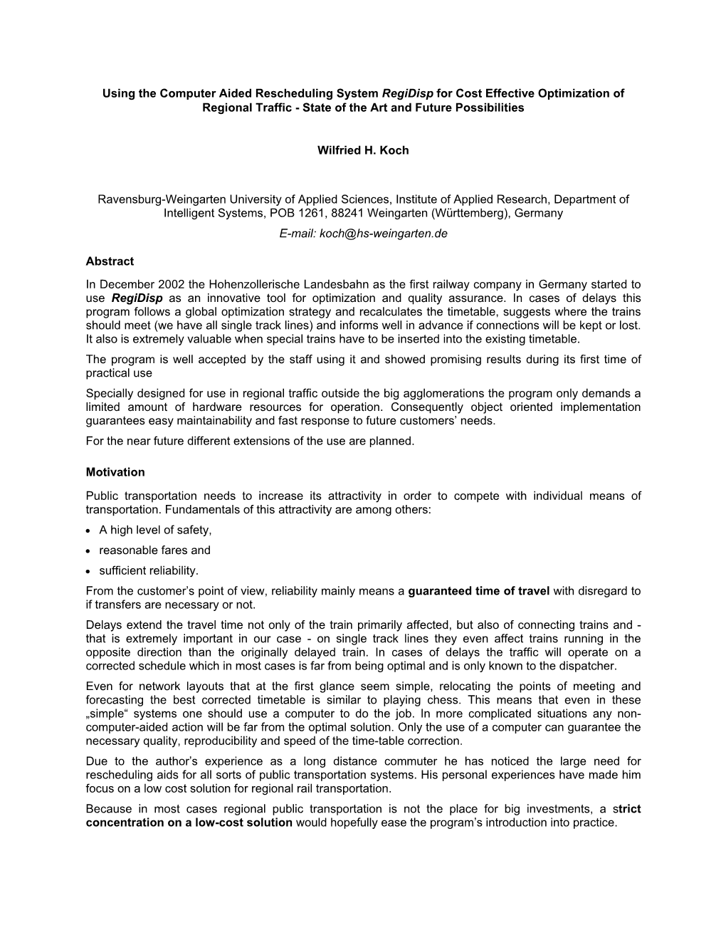 Using the Computer Aided Rescheduling System Regidisp for Cost Effective Optimization of Regional Traffic - State of the Art and Future Possibilities