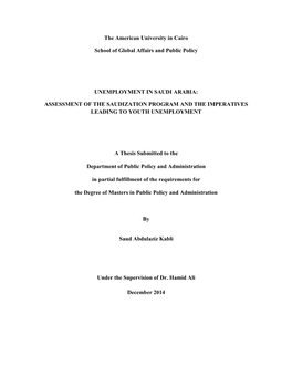 UNEMPLOYMENT in SAUDI ARABIA: ASSESSMENT of the SAUDIZATION PROGRAM and the IMPERATIVES LEADING to YOUTH UNEMPLOYMENT a Thesis Submitted By