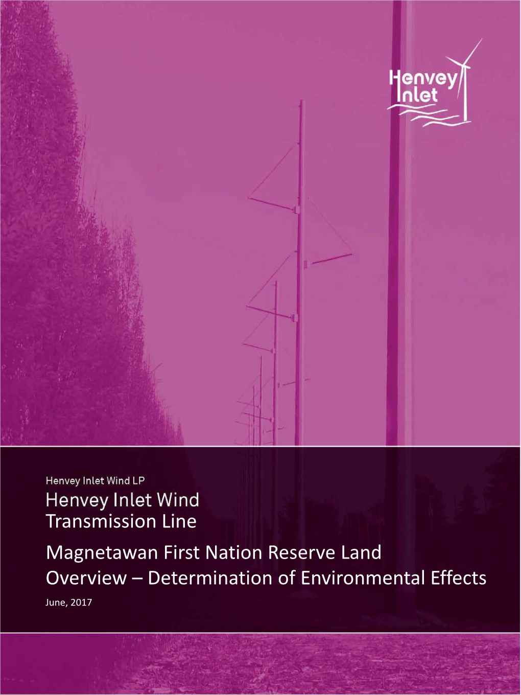 Transmission Line Magnetawan First Nation Reserve Land Overview – Determination of Environmental Effects June, 2017