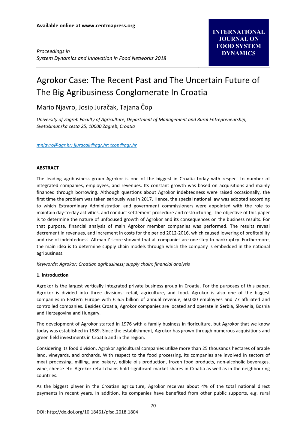 Agrokor Case: the Recent Past and the Uncertain Future of the Big Agribusiness Conglomerate in Croatia Mario Njavro, Josip Juračak, Tajana Čop