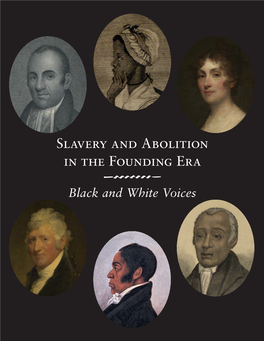 Slavery and Abolition in the Founding Era Gilderlehrman.Org 7 Black and White Voices