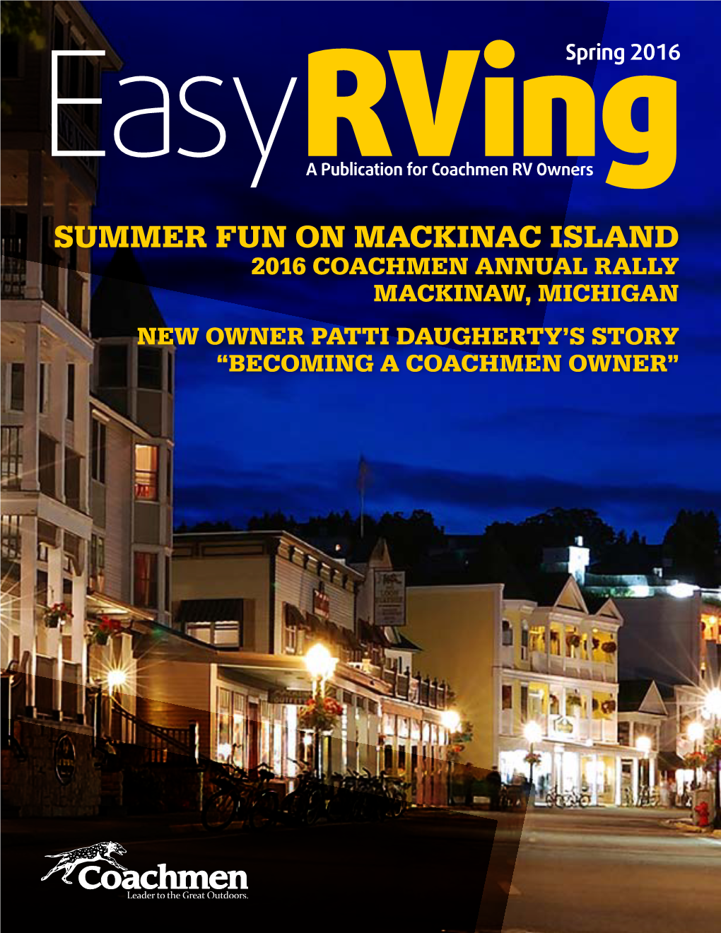 Summer Fun on Mackinac Island 2016 Coachmen Annual Rally Mackinaw, Michigan New Owner Patti Daugherty’S Story “Becoming a Coachmen Owner”