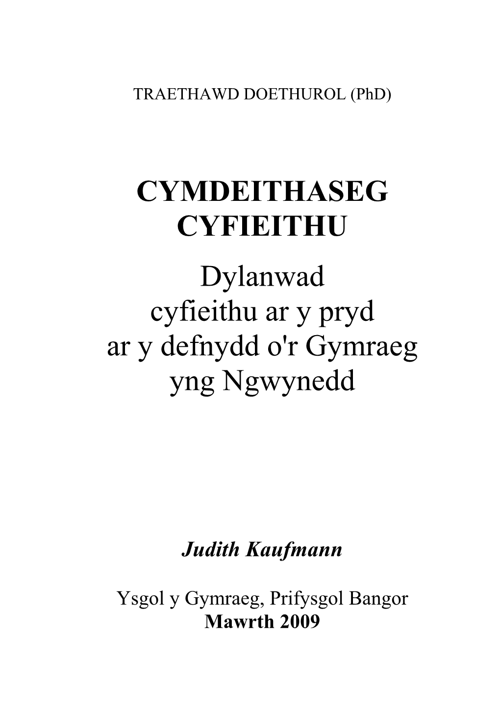 CYMDEITHASEG CYFIEITHU Dylanwad Cyfieithu Ar Y Pryd Ar Y Defnydd O'r Gymraeg Yng Ngwynedd