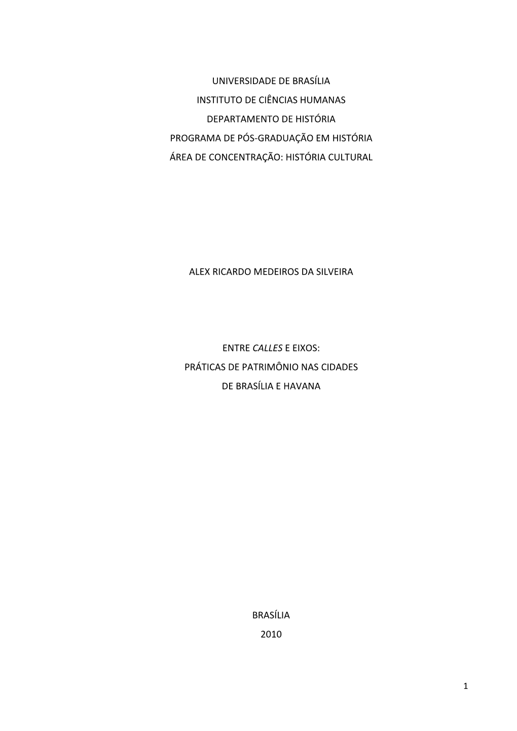 Universidade De Brasília Instituto De Ciências Humanas Departamento De História Programa De Pós-Graduação Em História Área De Concentração: História Cultural