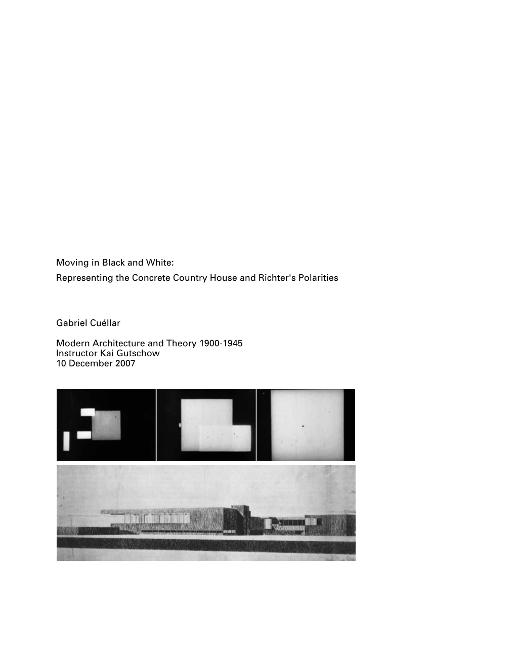 Moving in Black and White: Representing the Concrete Country House and Richter's Polarities Gabriel Cuéllar Modern Architecture