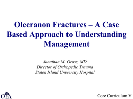 Olecranon Fractures – a Case Based Approach to Understanding Management