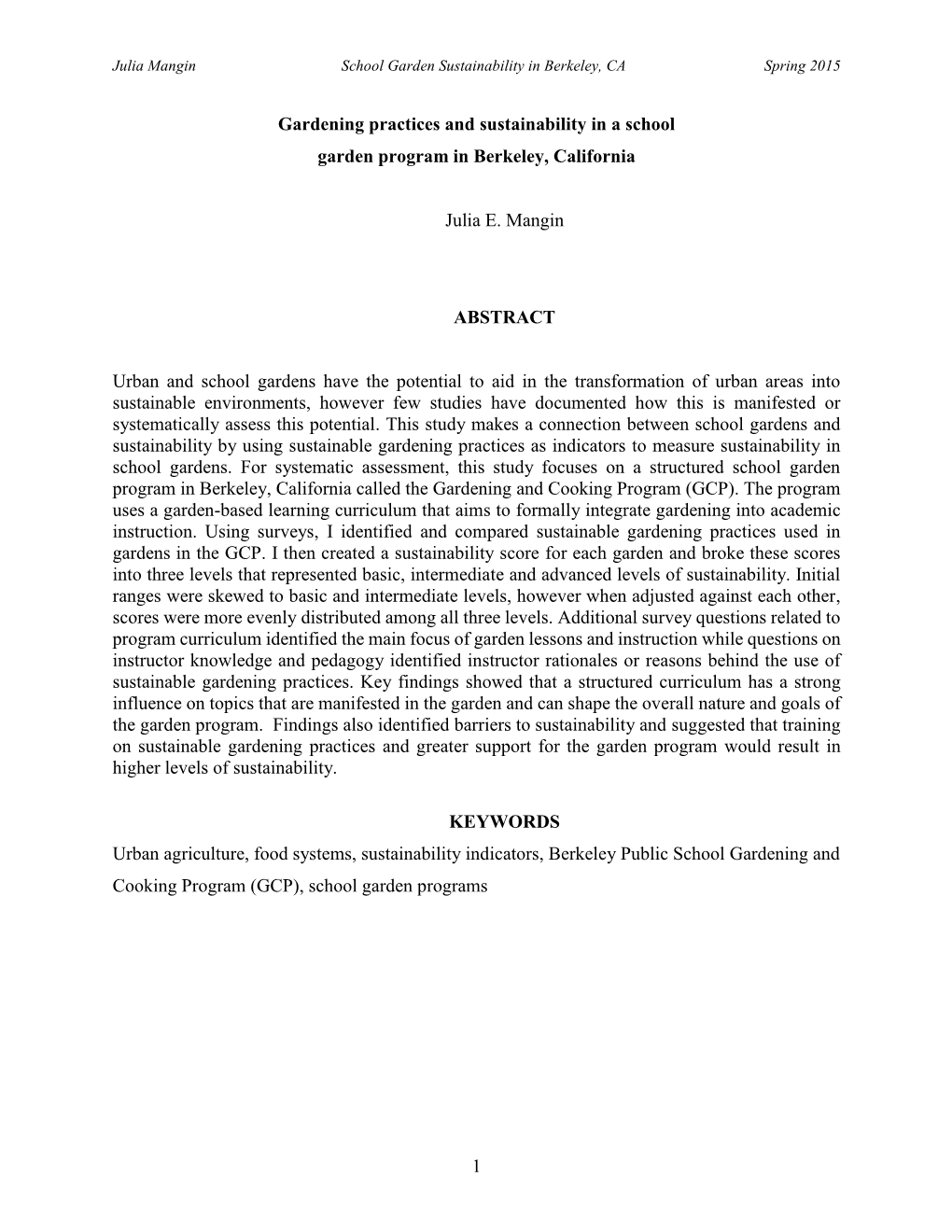 1 Gardening Practices and Sustainability in a School Garden Program in Berkeley, California Julia E. Mangin ABSTRACT Urban