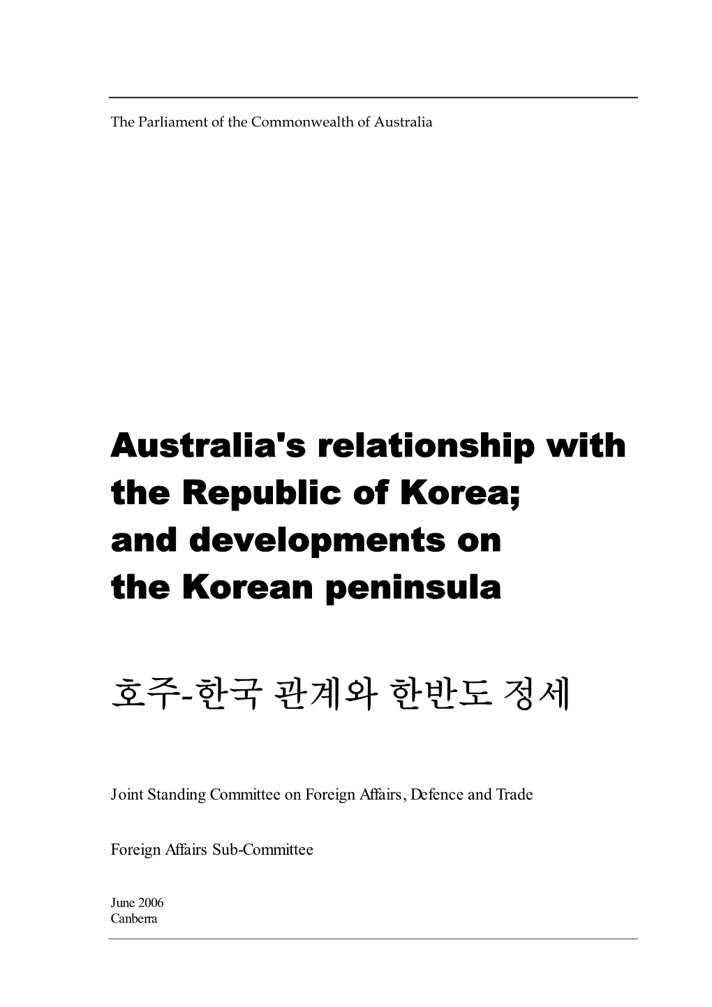 Full Report for Inquiry Into Australia's Relationship with the Republic of Korea and Development on the Korean Peninsula