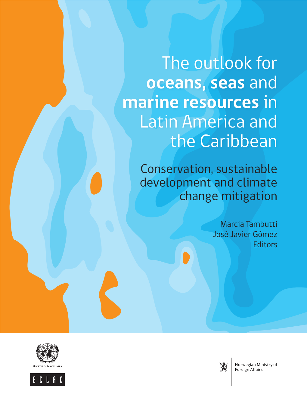 The Outlook for Oceans, Seas and Marine Resources in Latin America and the Caribbean Conservation, Sustainable Development and Climate Change Mitigation