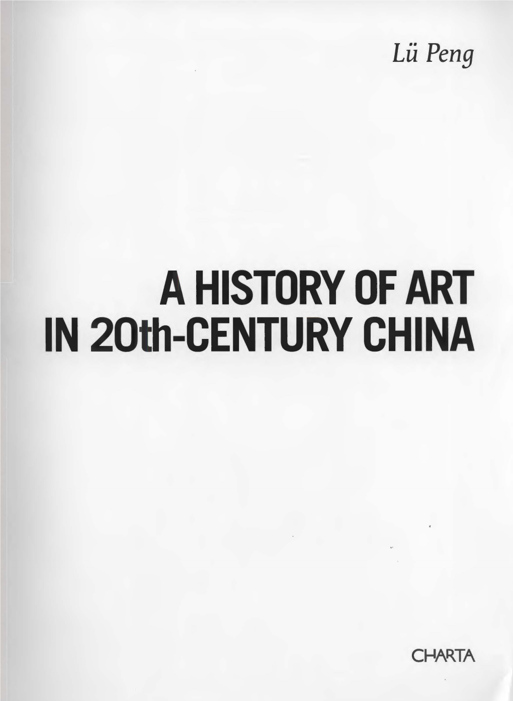 A HISTORY of ART in 20Th-CENTURY CHINA