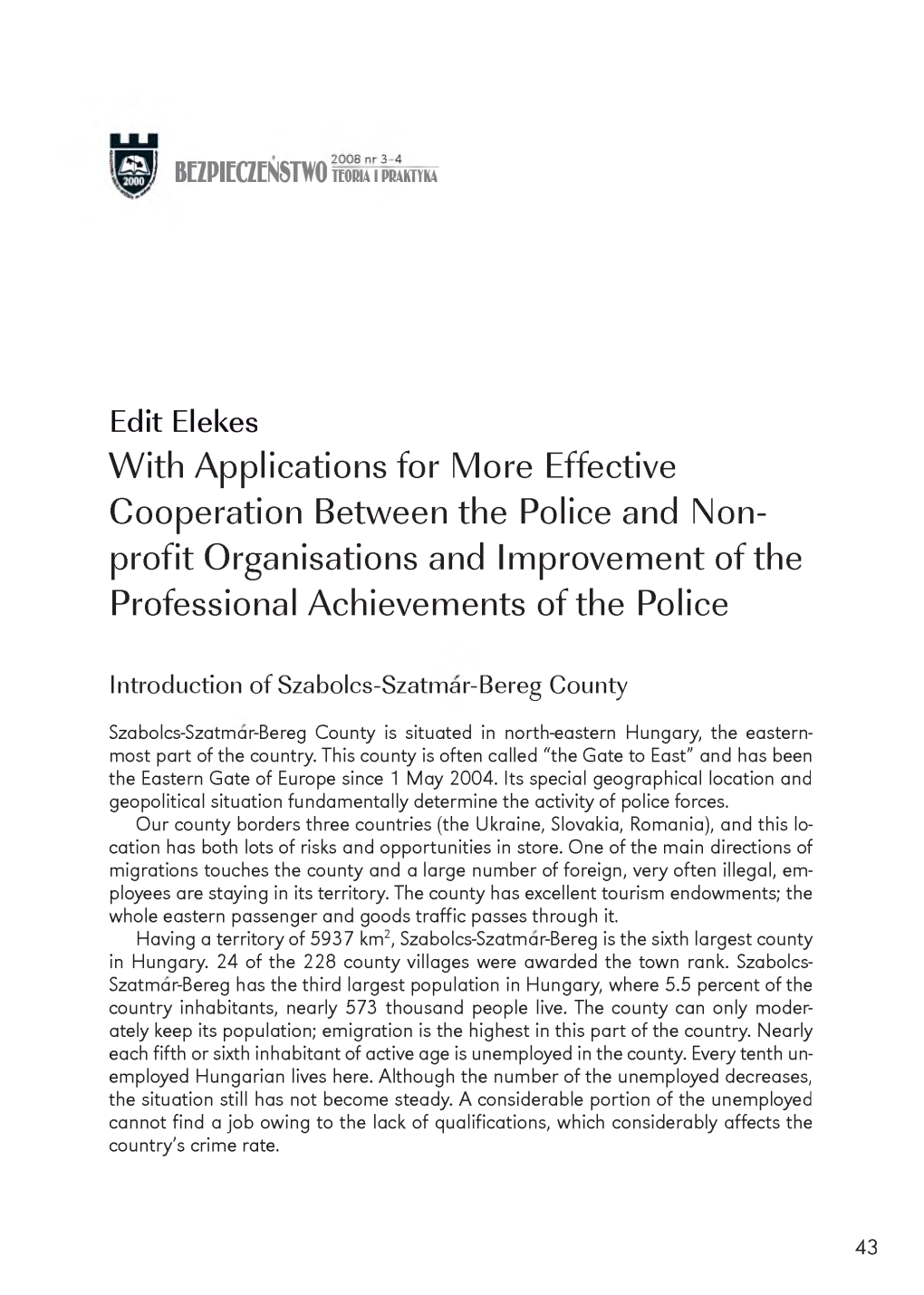 With Applications for More Effective Cooperation Between the Police and Non­ Profit Organisations and Improvement of the Professional Achievements of the Police