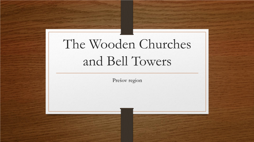 The Wooden Churches and the Bell Towers