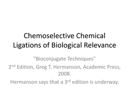 Chemoselective Chemical Ligations of Biological Relevance
