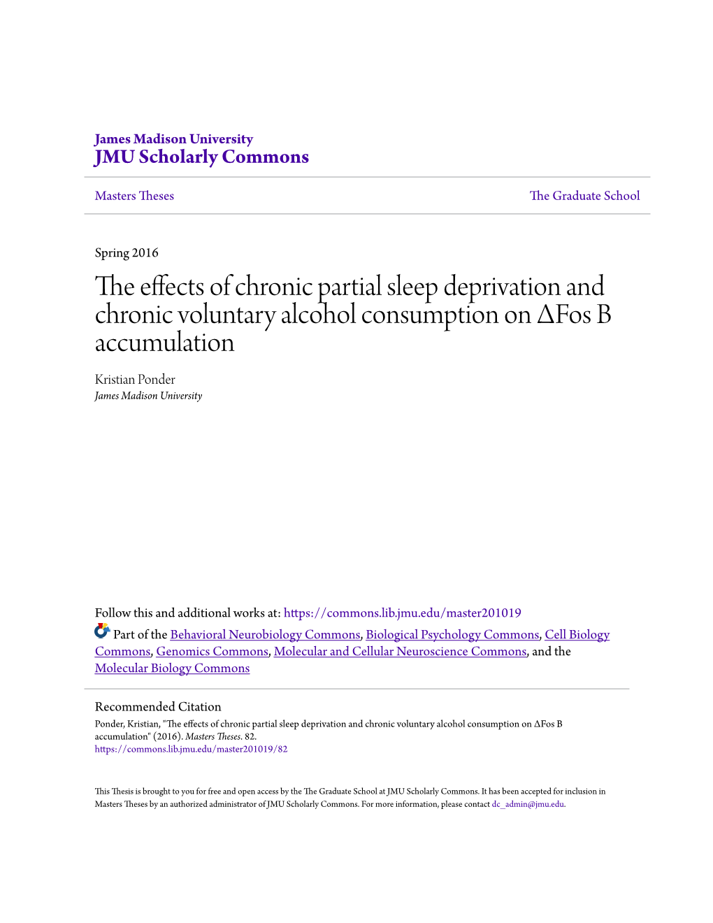 The Effects of Chronic Partial Sleep Deprivation and Chronic Voluntary Alcohol Consumption on Δfos B Accumulation Kristian Ponder James Madison University