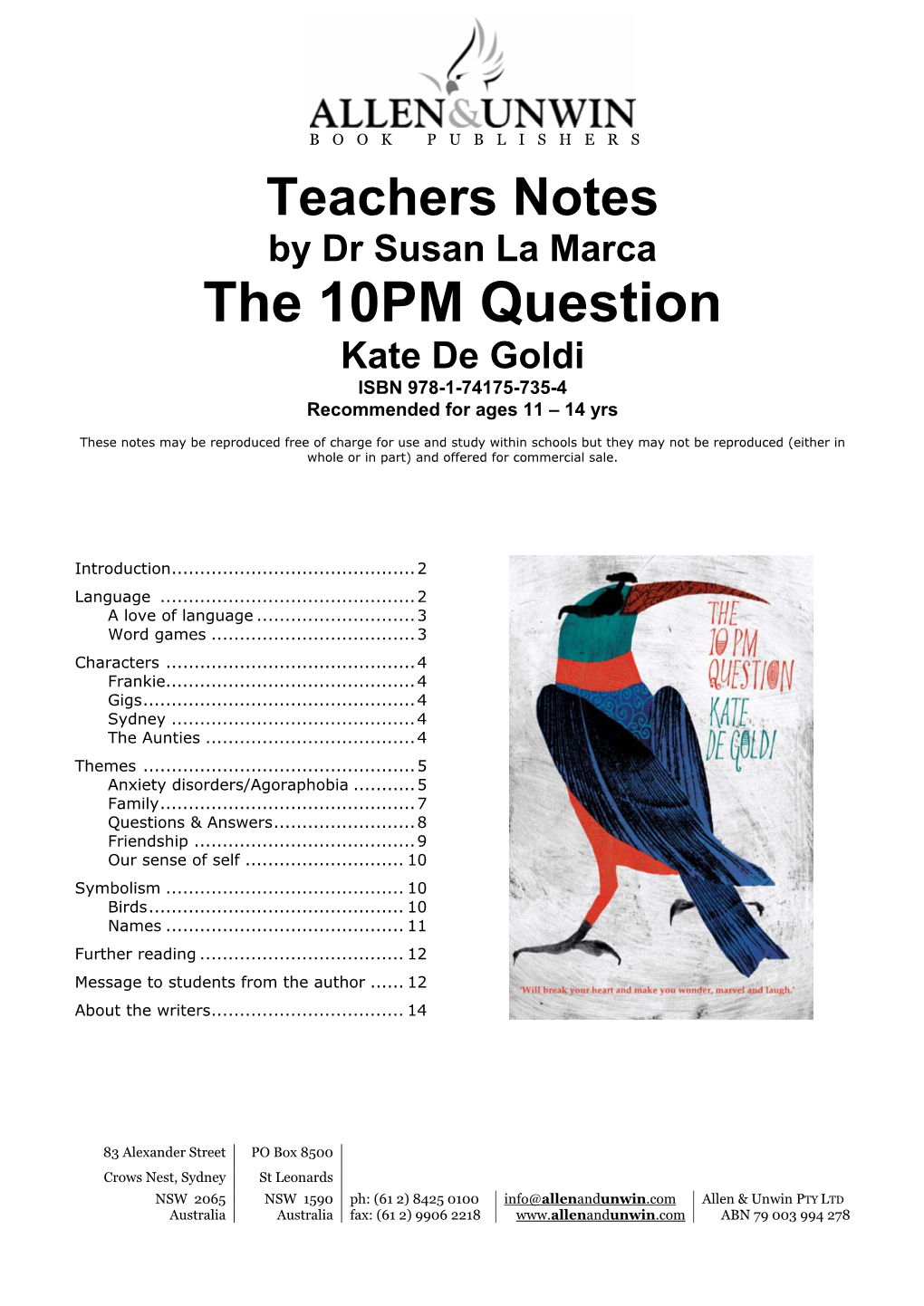 The 10PM Question Kate De Goldi ISBN 978-1-74175-735-4 Recommended for Ages 11 – 14 Yrs