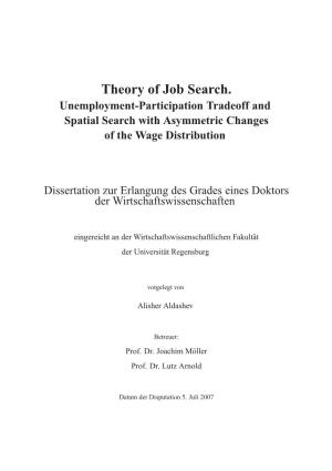 Theory of Job Search. Unemployment-Participation Tradeoff and Spatial Search with Asymmetric Changes of the Wage Distribution