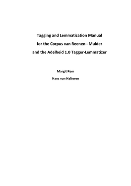 Tagging and Lemmatization Manual for the Corpus Van Reenen - Mulder and the Adelheid 1.0 Tagger-Lemmatizer
