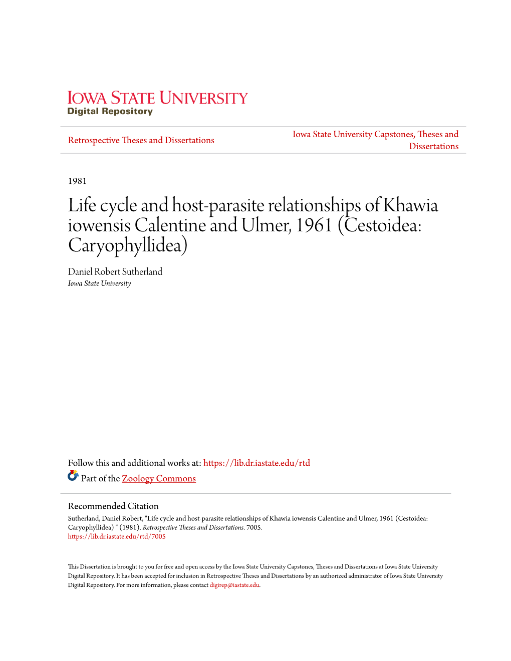 Life Cycle and Host-Parasite Relationships of Khawia Iowensis Calentine and Ulmer, 1961 (Cestoidea: Caryophyllidea) Daniel Robert Sutherland Iowa State University