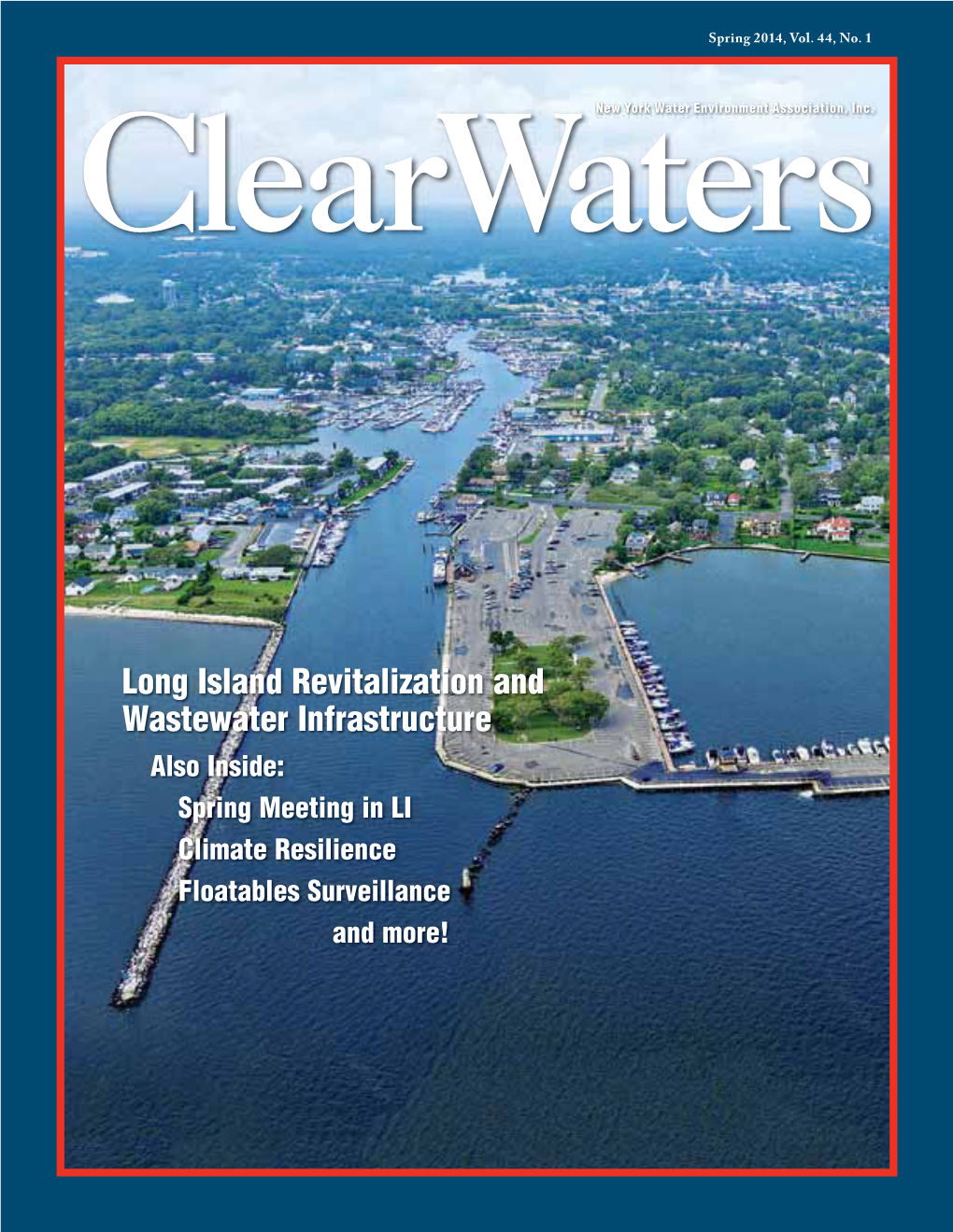 Long Island Revitalization and Wastewater Infrastructure Also Inside: Spring Meeting in LI Climate Resilience Floatables Surveillance and More! K O E S T E R
