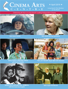 Cinema Arts  April 2019  Long Island’S Film Window C  E  N  T  R  E on the World Celebrating 46 Years As Long Island’S Leading Independent Cinema